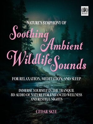 cover image of Nature's Symphony of Soothing Ambient Wildlife Sounds for Relaxation, Meditation, and Sleep